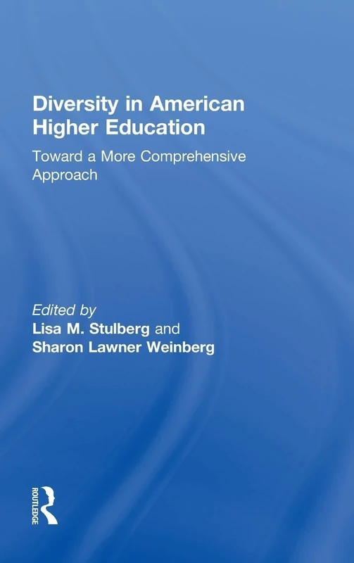 Diversity in American Higher Education: Toward a More Comprehensive Approach
