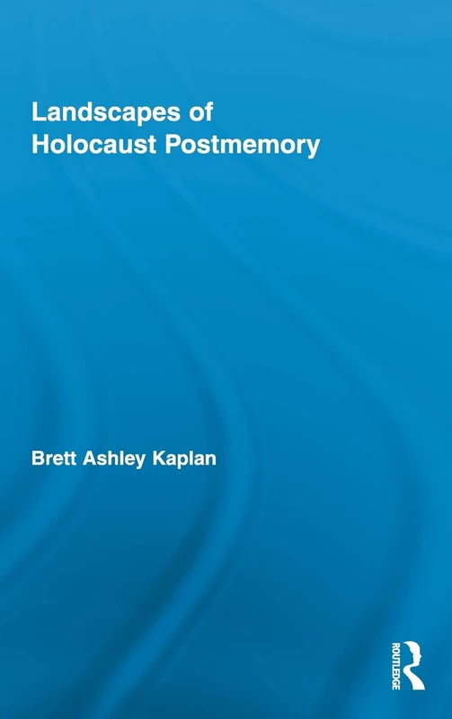 Routledge Landscapes of Holocaust Postmemory - Research Book