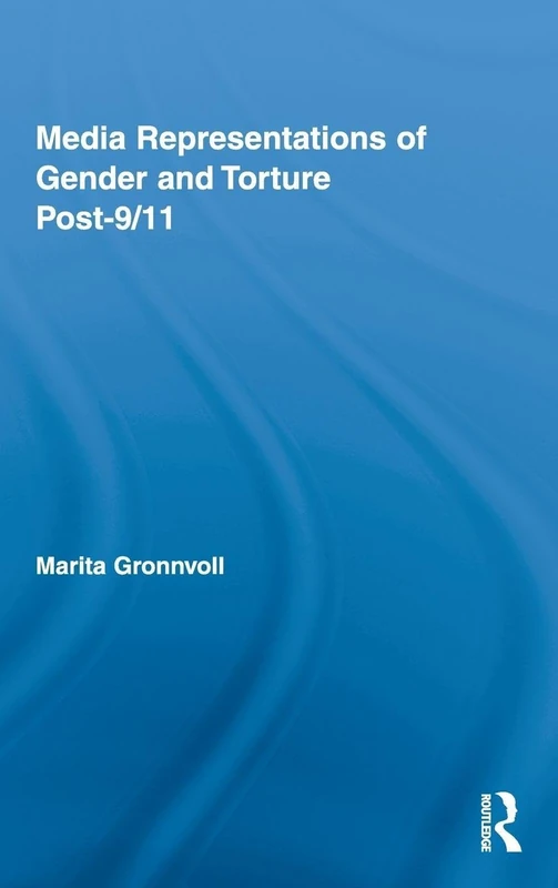 Routledge Media Representations of Gender and Torture Post-9/11