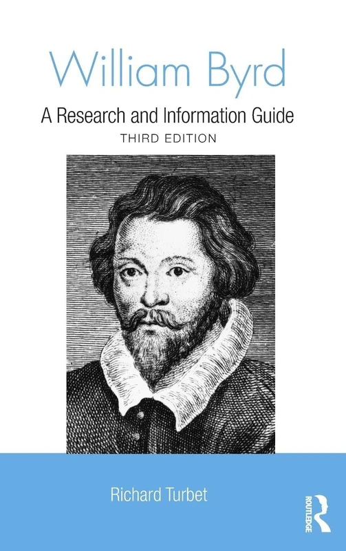William Byrd: A Research and Information Guide (Routledge Music Bibliographies)