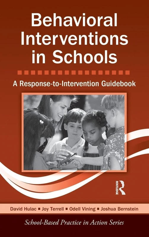 Behavioral Interventions in Schools: A Response-to-Intervention Guidebook (School-Based Practice in Action)