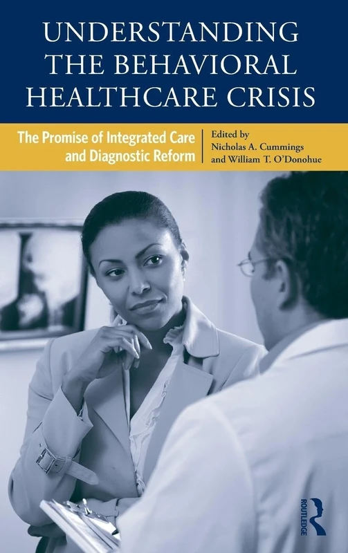 Understanding the Behavioral Healthcare Crisis: The Promise of Integrated Care and Diagnostic Reform
