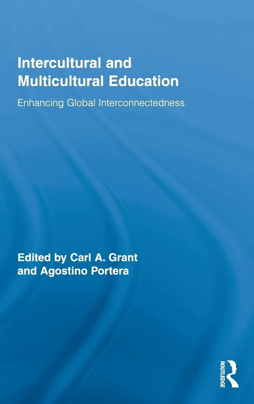 Intercultural and Multicultural Education: Enhancing Global Interconnectedness: 39 (Routledge Research in Education)