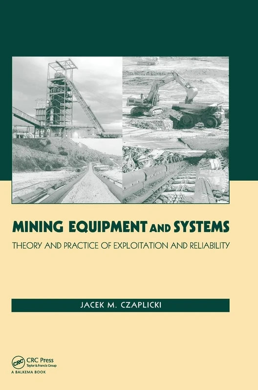 Mining Equipment and Systems: Theory and Practice of Exploitation and Reliability