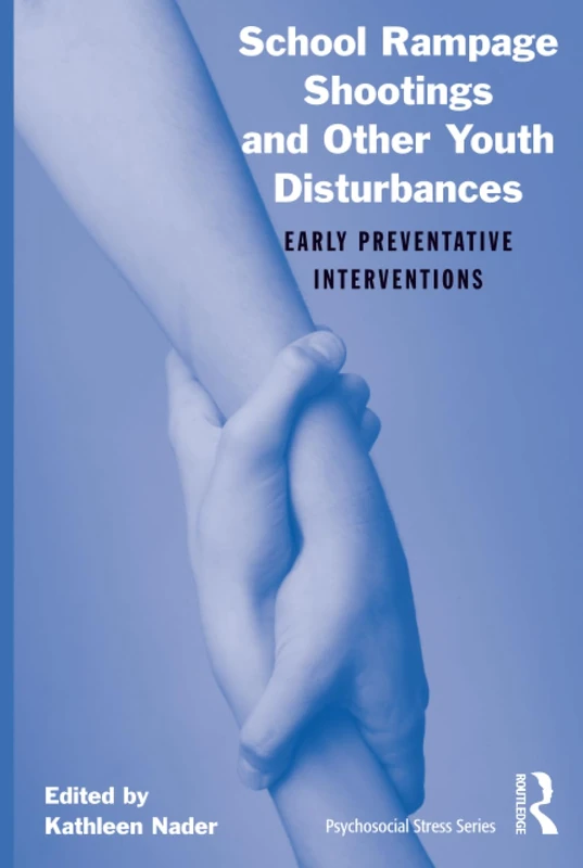 School Rampage Shootings and Other Youth Disturbances: Early Preventative Interventions (Psychosocial Stress Series)