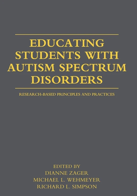Educating Students with Autism Spectrum Disorders: Research-Based Principles and Practices