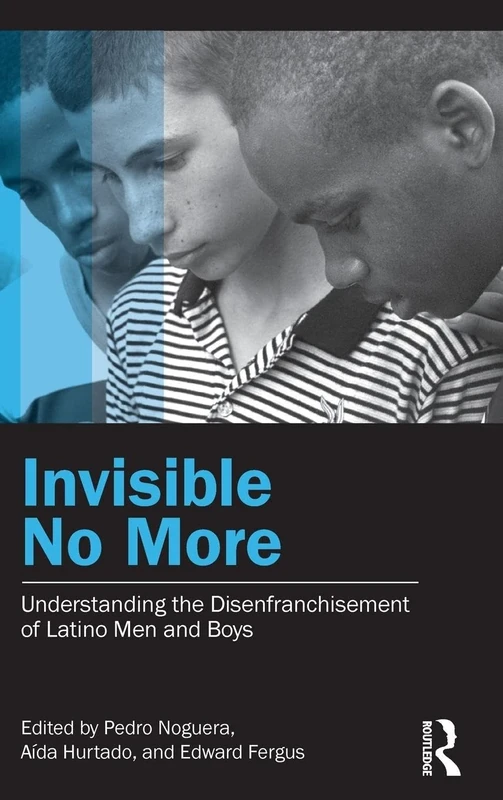 Invisible No More: Understanding the Disenfranchisement of Latino Men and Boys - Image 1