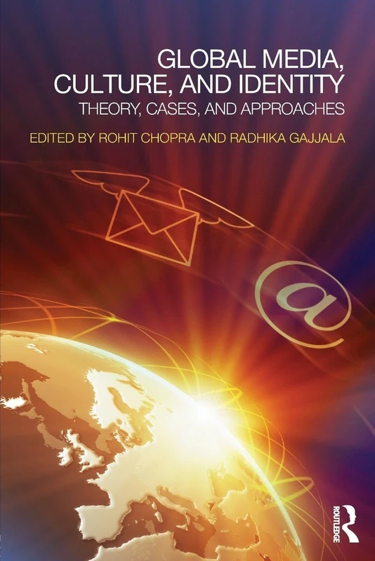 Global Media, Culture, and Identity: Theory, Cases, and Approaches