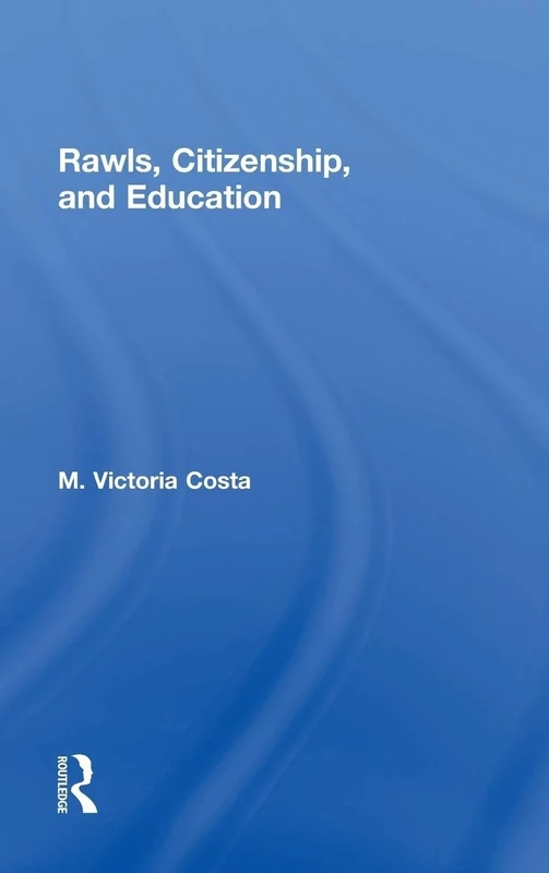 Rawls, Citizenship, and Education: 21 (Routledge Studies in Contemporary Philosophy)