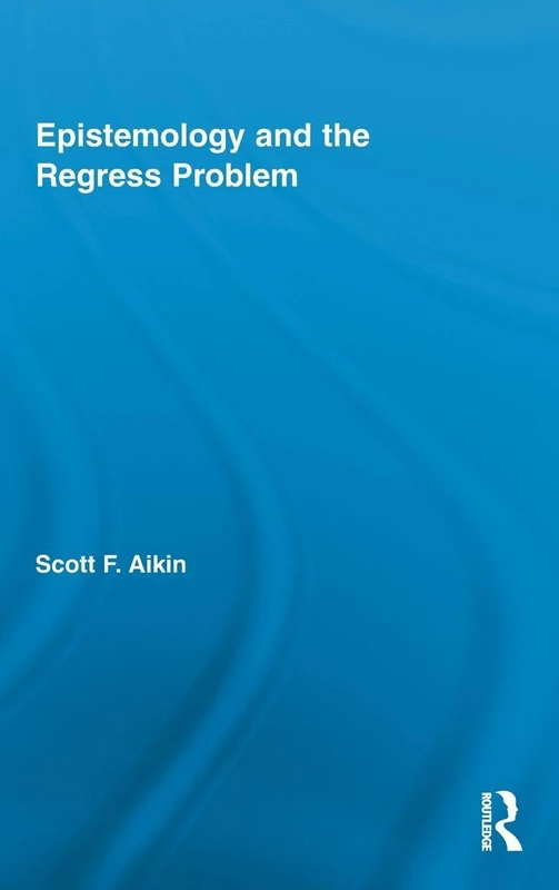 Routledge Epistemology and the Regress Problem: 25 Philosophy Book - Image 1
