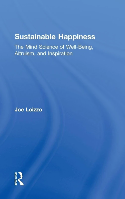 Routledge Sustainable Happiness: The Mind Science of Well-Being