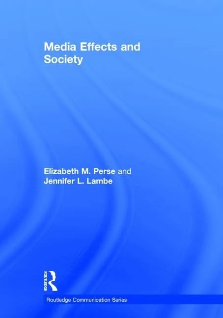 Media Effects and Society (Routledge Communication Series)