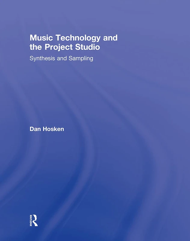 Music Technology and the Project Studio: Synthesis and Sampling