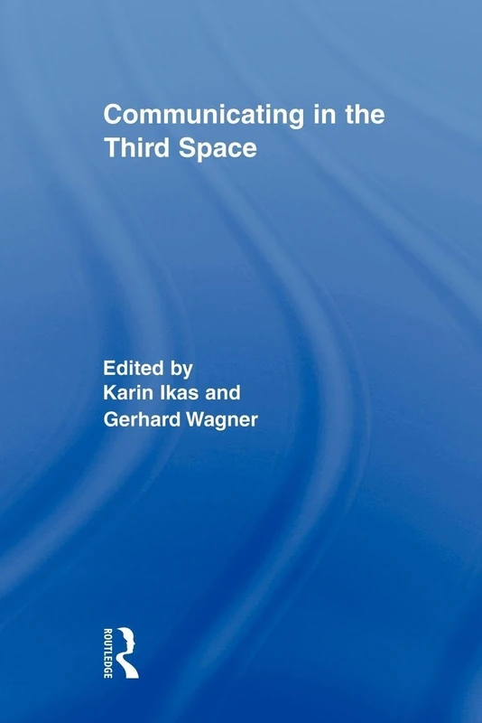 Communicating in the Third Space (Routledge Research in Cultural and Media Studies) - Image 1