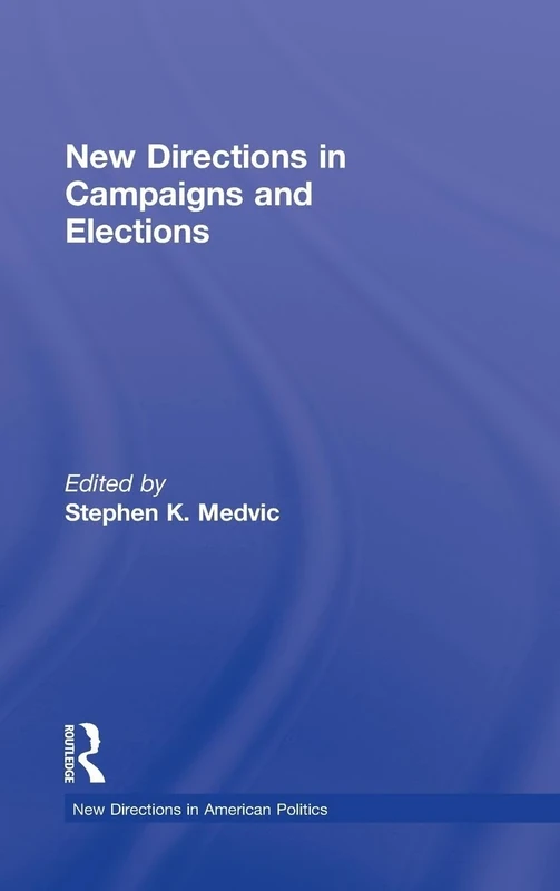New Directions in Campaigns and Elections (New Directions in American Politics)