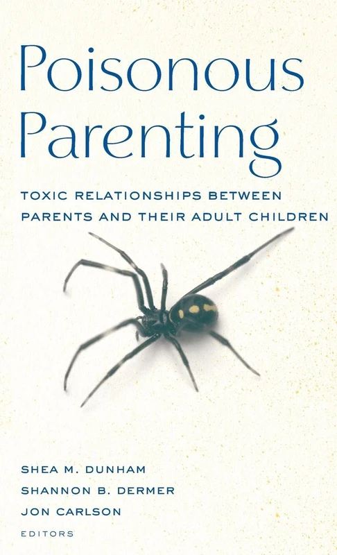 Poisonous Parenting: Toxic Relationships Between Parents and Their Adult Children (Routledge Series on Family Therapy and Counseling) - Image 1