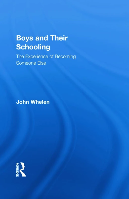 Routledge Boys and Their Schooling - Education Research Book