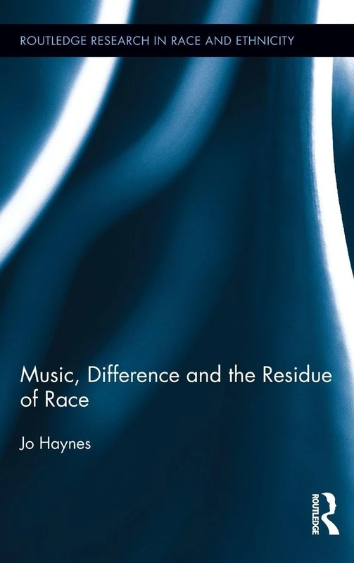 Routledge Music, Difference and the Residue of Race - Book 5