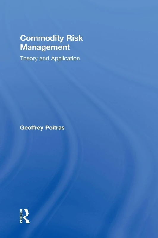 Commodity Risk Management: Theory and Application