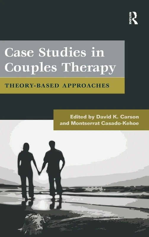 Case Studies in Couples Therapy: Theory-Based Approaches (Routledge Series on Family Therapy and Counseling)