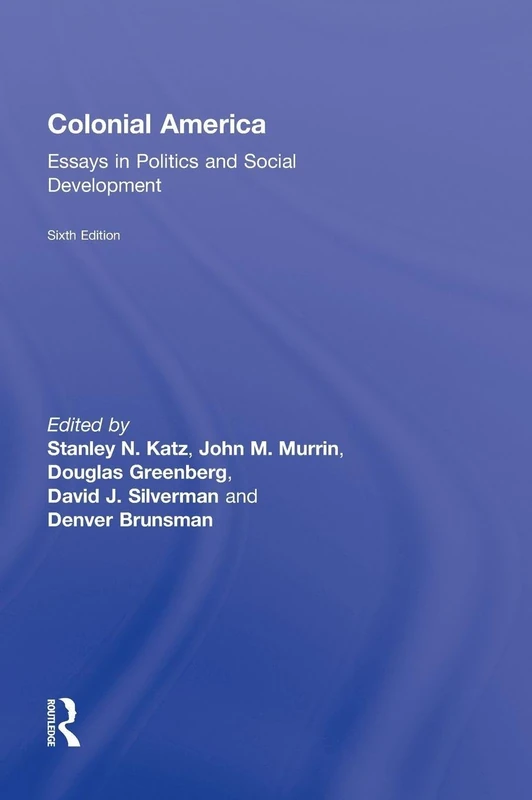 Colonial America: Essays in Politics and Social Development