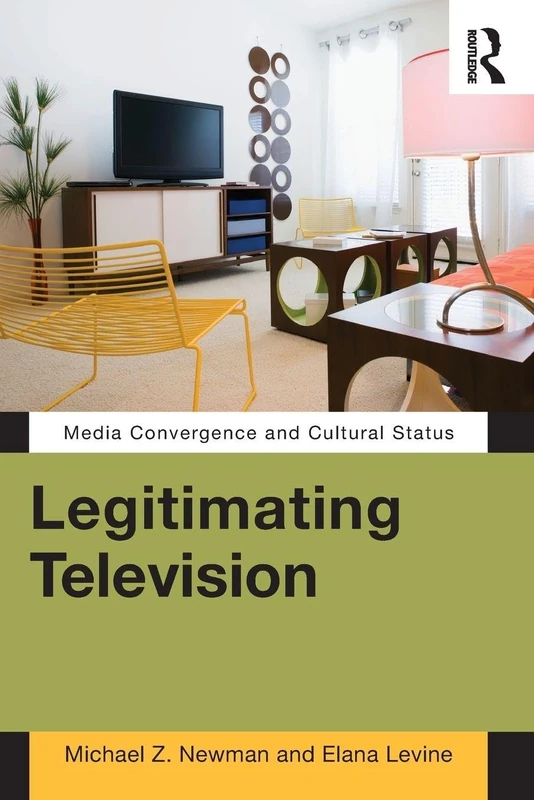 Legitimating Television: Media Convergence and Cultural Status - Image 1