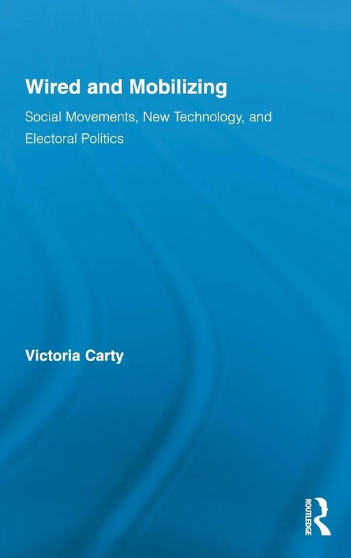 Routledge Wired and Mobilizing - Social Movements Book