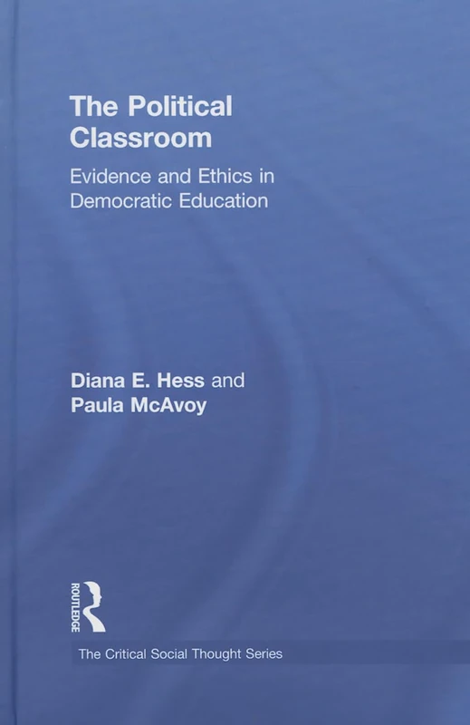 The Political Classroom: Evidence and Ethics in Democratic Education (Critical Social Thought) - Image 1