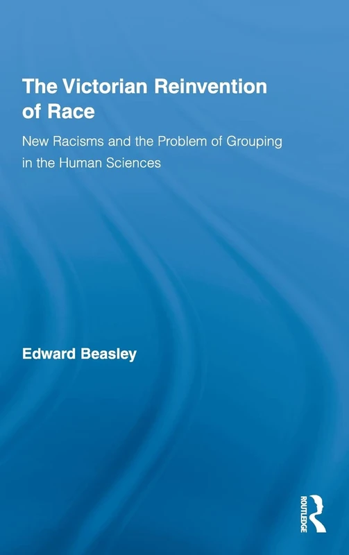 Routledge The Victorian Reinvention of Race - History Book