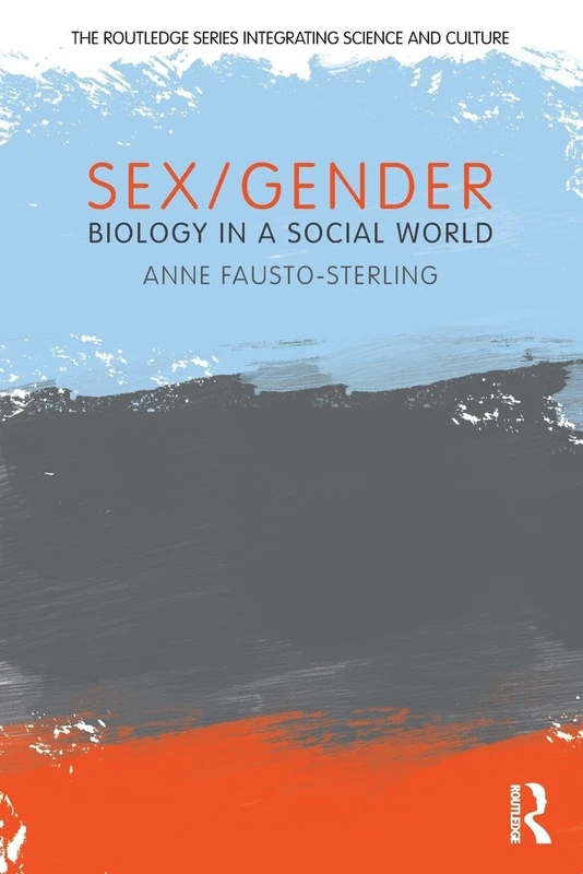 Sex/Gender: Biology in a Social World (The Routledge Series Integrating Science and Culture) - Image 1