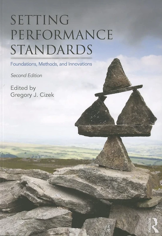 Setting Performance Standards: Second Edition: Foundations, Methods, and Innovations