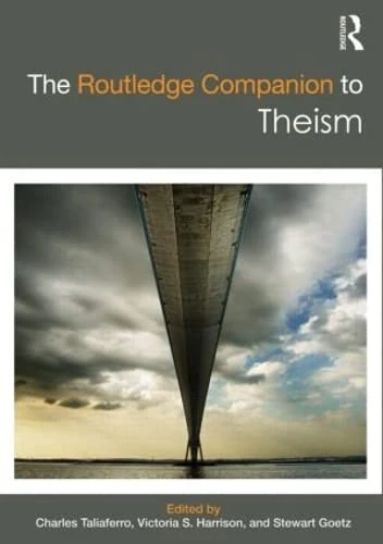 The Routledge Companion to Theism (Routledge Religion Companions)