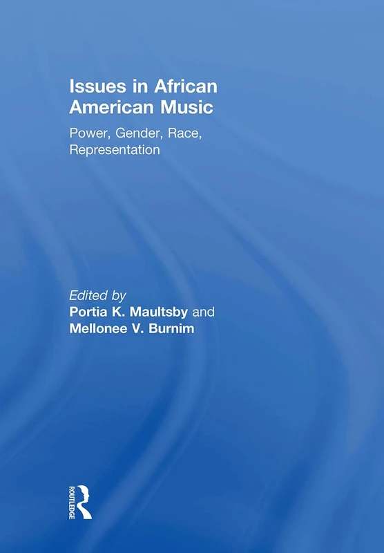 Issues in African American Music: Power, Gender, Race, Representation