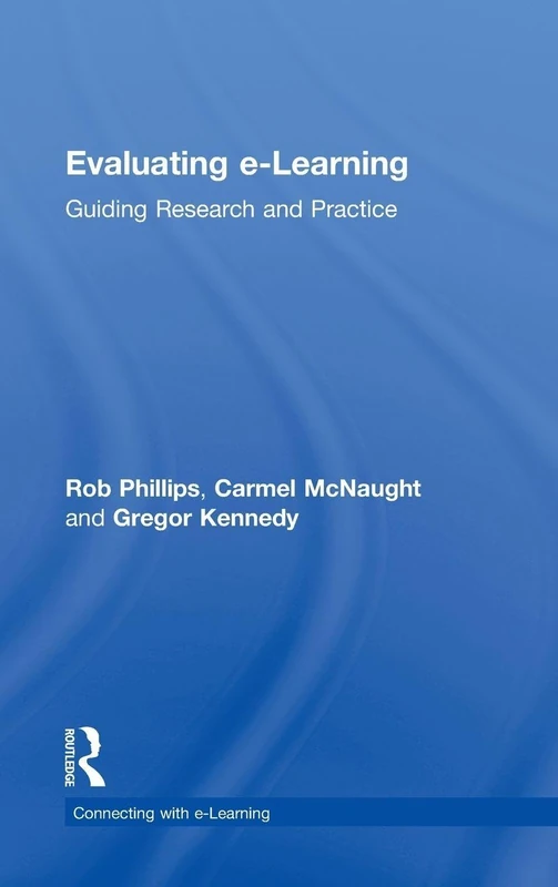 Evaluating e-Learning: Guiding Research and Practice (Connecting with E-learning)
