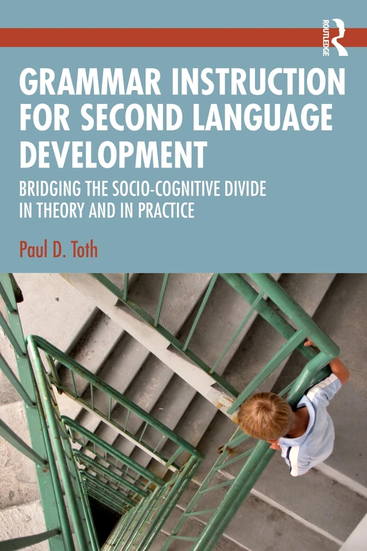Grammar Instruction for Second Language Development: Bridging the Socio-Cognitive Divide in Theory and in Practice