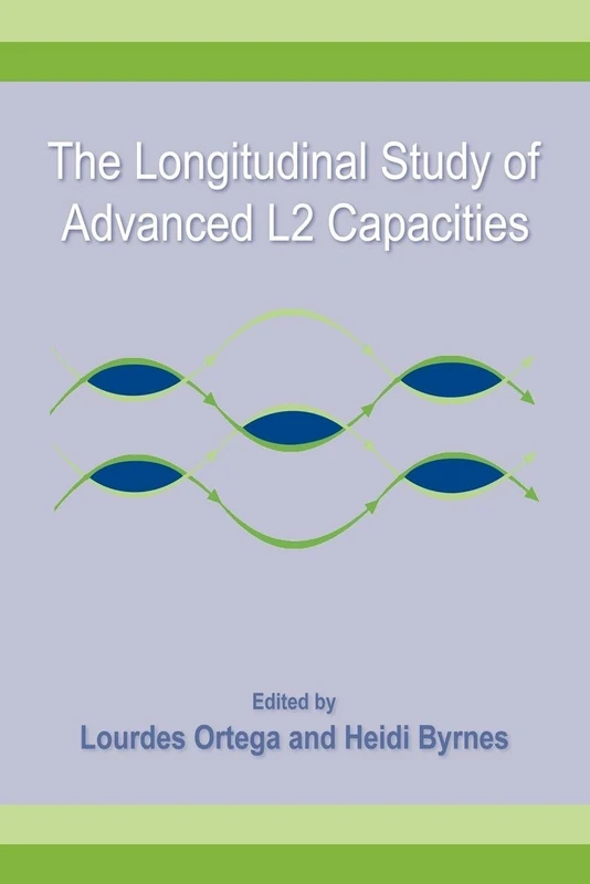 The Longitudinal Study of Advanced L2 Capacities (Second Language Acquisition Research Series)