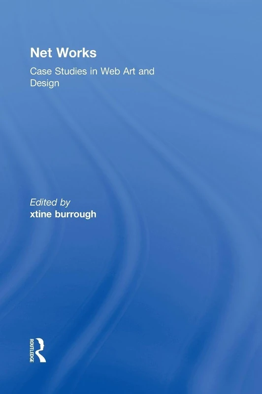 Net Works: Case Studies in Web Art and Design - Routledge
