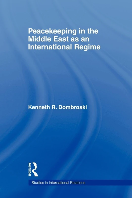 Peacekeeping in the Middle East as an International Regime (Studies in International Relations) - Image 1