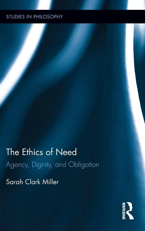 Routledge - The Ethics of Need: Agency, Dignity, and Obligation - Image 1
