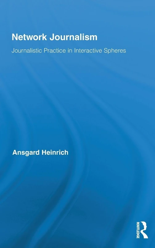 Routledge Network Journalism - Journalistic Practice Book