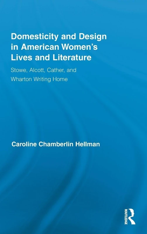 Routledge Domesticity and Design in American Women's Literature