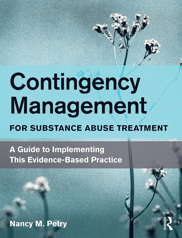Contingency Management for Substance Abuse Treatment: A Guide to Implementing This Evidence-Based Practice - Image 1