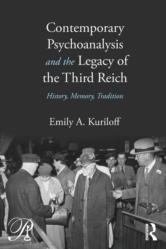Contemporary Psychoanalysis and the Legacy of the Third Reich: History, Memory, Tradition (Psychoanalysis in a New Key Book Series)