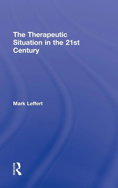Routledge - The Therapeutic Situation in the 21st Century