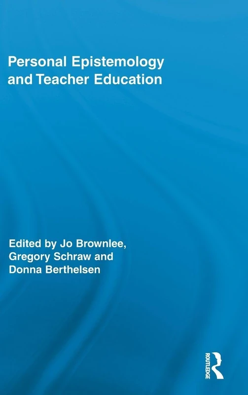 Routledge Personal Epistemology and Teacher Education Book