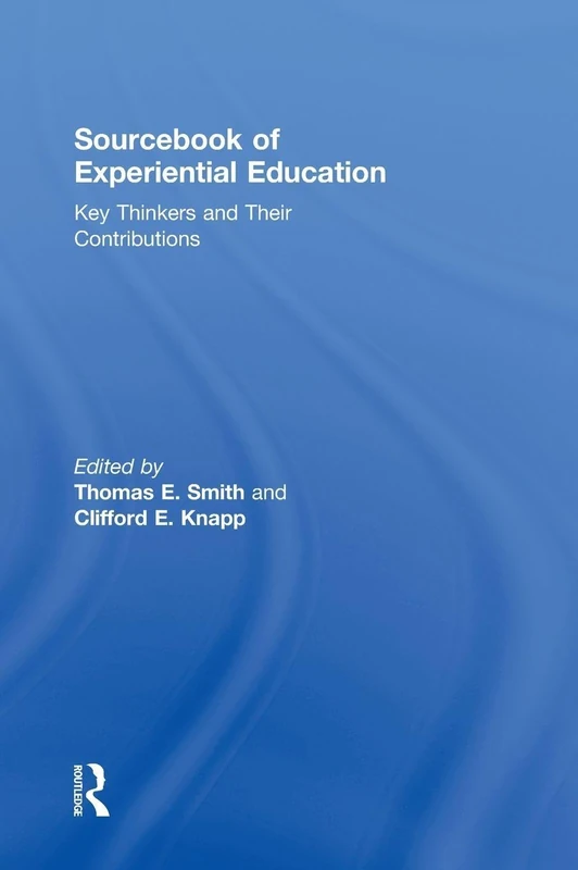 Routledge Sourcebook of Experiential Education - Key Thinkers