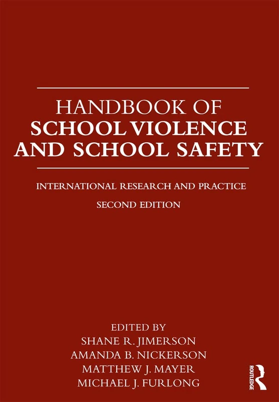 Handbook of School Violence and School Safety: Second Edition: International Research and Practice