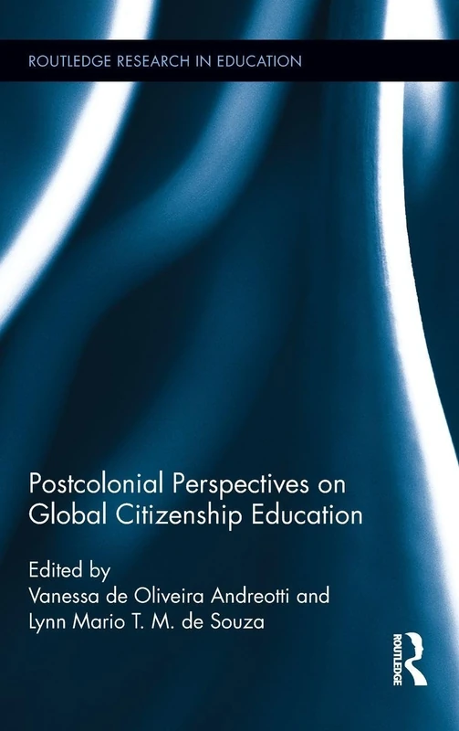 Postcolonial Perspectives on Global Citizenship Education: 68 (Routledge Research in Education)
