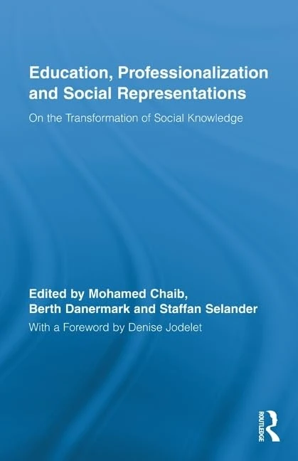 Education, Professionalization and Social Representations: On the Transformation of Social Knowledge: 25 (Routledge International Studies in the Philosophy of Education) - Image 1
