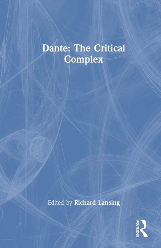 Dante: The Critical Complex